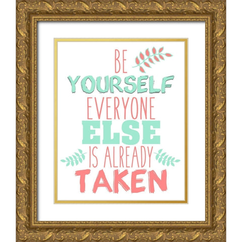 Be Yourself Gold Ornate Wood Framed Art Print with Double Matting by Kimberly, Allen