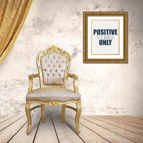 Positive Vibes Only Gold Ornate Wood Framed Art Print with Double Matting by Kimberly, Allen