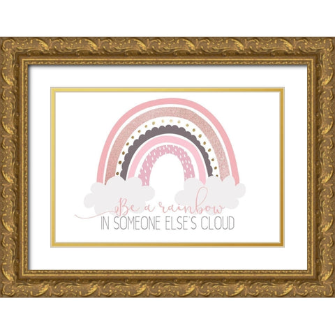 Be A Rainbow Gold Ornate Wood Framed Art Print with Double Matting by Kimberly, Allen