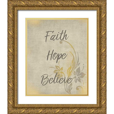 Faith Hope Believe Gold Ornate Wood Framed Art Print with Double Matting by Allen, Kimberly