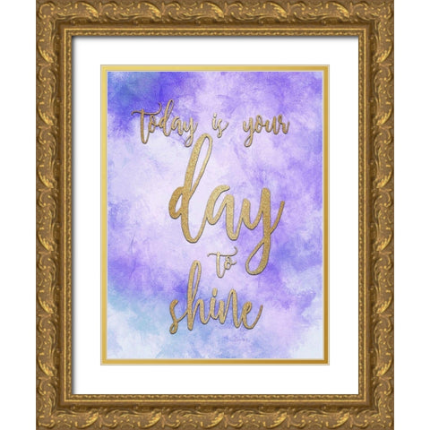 Today is Your Day Gold Gold Ornate Wood Framed Art Print with Double Matting by Allen, Kimberly