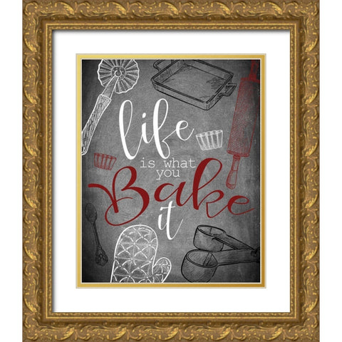 Life is What you Bake It red Gold Ornate Wood Framed Art Print with Double Matting by Kimberly, Allen