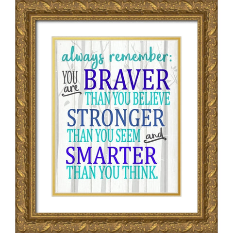 Always Remember You Are Blues Gold Ornate Wood Framed Art Print with Double Matting by Kimberly, Allen