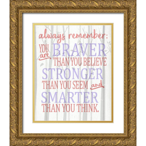 Always Remember You Are Pinks Gold Ornate Wood Framed Art Print with Double Matting by Kimberly, Allen