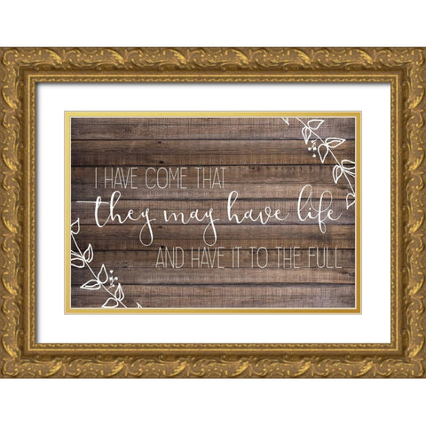 I Have Come Gold Ornate Wood Framed Art Print with Double Matting by Kimberly, Allen