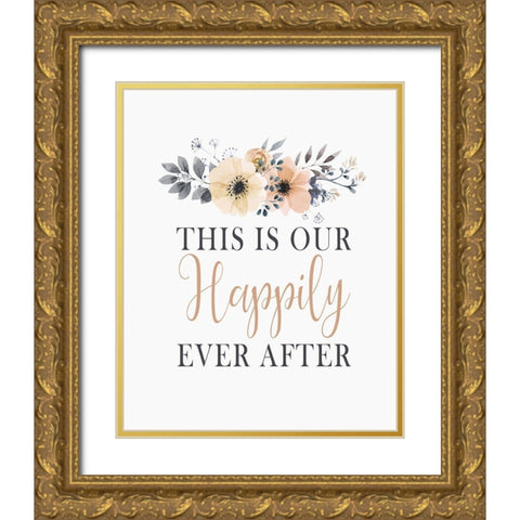 Happily Ever Gold Ornate Wood Framed Art Print with Double Matting by Kimberly, Allen