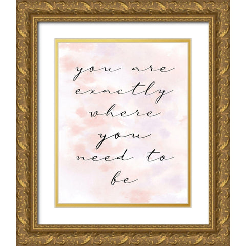 You are Exactly Gold Ornate Wood Framed Art Print with Double Matting by Allen, Kimberly