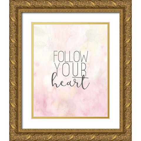 Follow your Heart Gold Ornate Wood Framed Art Print with Double Matting by Allen, Kimberly