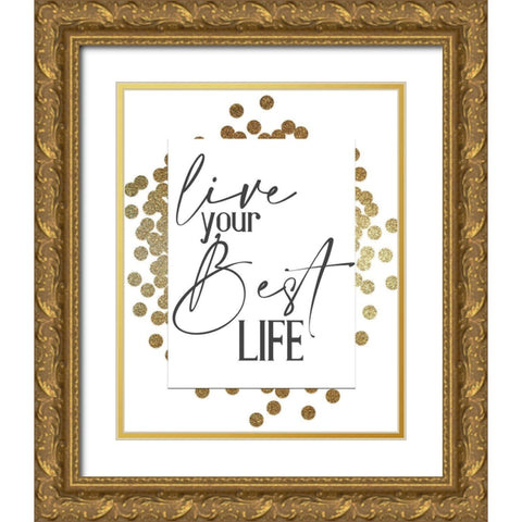 Your Best Gold Ornate Wood Framed Art Print with Double Matting by Allen, Kimberly