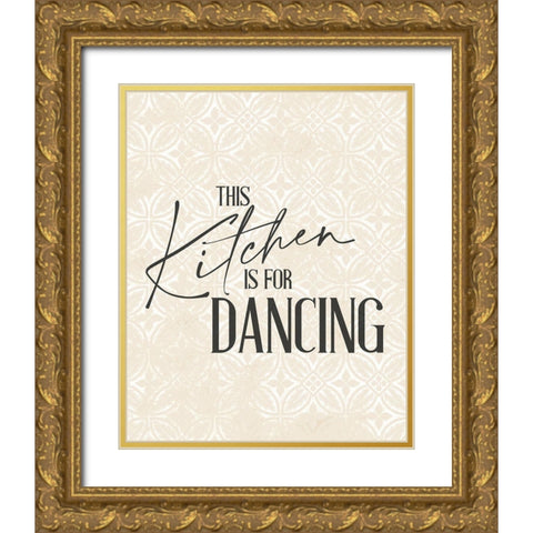 This Kitchen is for Dancing 1 Gold Ornate Wood Framed Art Print with Double Matting by Allen, Kimberly