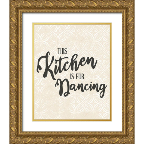 This Kitchen is for Dancing 2 Gold Ornate Wood Framed Art Print with Double Matting by Allen, Kimberly