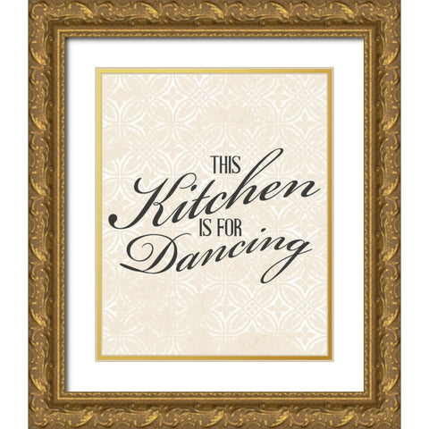 This Kitchen is for Dancing 3 Gold Ornate Wood Framed Art Print with Double Matting by Allen, Kimberly