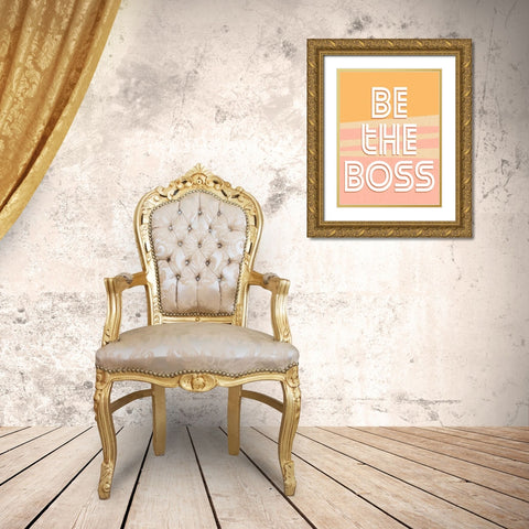 Be the Boss Gold Ornate Wood Framed Art Print with Double Matting by Allen, Kimberly