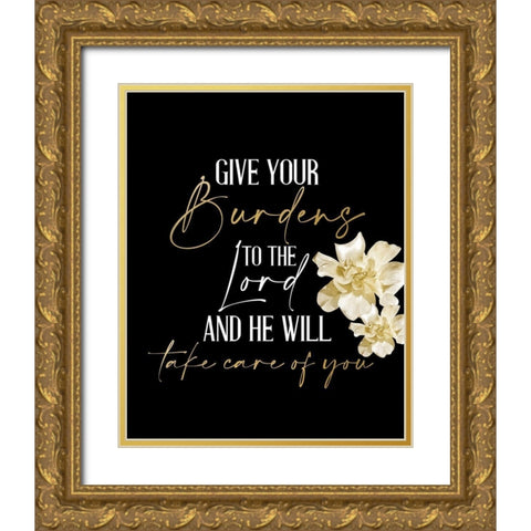 Give Your Burdens Gold Ornate Wood Framed Art Print with Double Matting by Allen, Kimberly