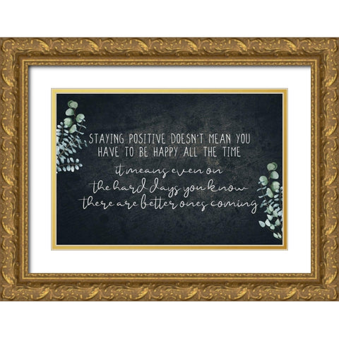 Staying Positive V3 Gold Ornate Wood Framed Art Print with Double Matting by Allen, Kimberly