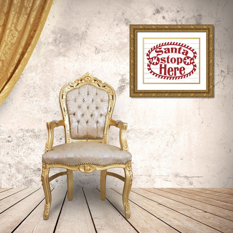 Santa Stop Here Gold Ornate Wood Framed Art Print with Double Matting by Allen, Kimberly