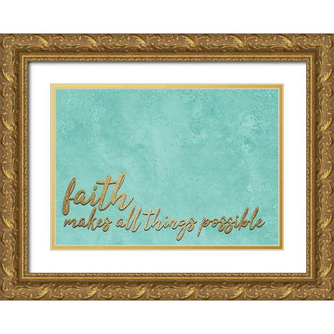 Faith Makes Gold Ornate Wood Framed Art Print with Double Matting by Allen, Kimberly