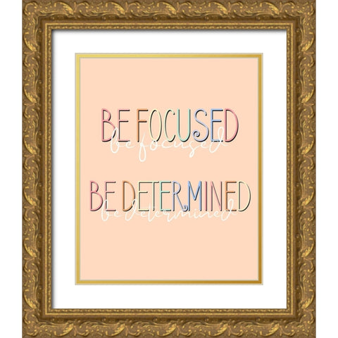 Be Focused Gold Ornate Wood Framed Art Print with Double Matting by Allen, Kimberly