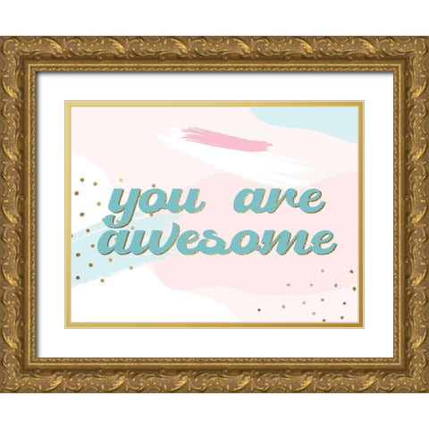 You are Awesome Gold Ornate Wood Framed Art Print with Double Matting by Allen, Kimberly