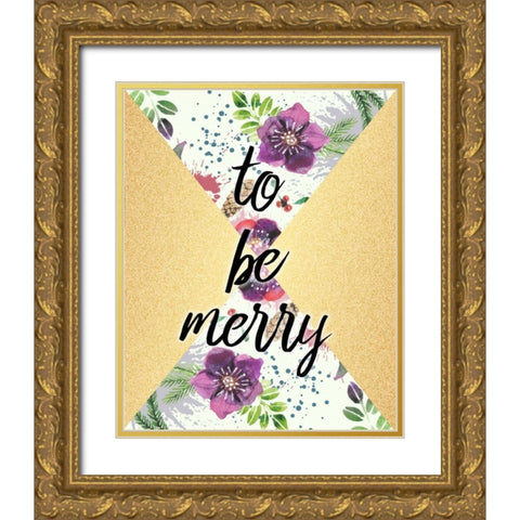 To be Merry Gold Ornate Wood Framed Art Print with Double Matting by Allen, Kimberly