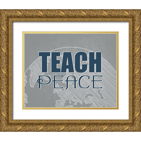 Teach Peace Gold Ornate Wood Framed Art Print with Double Matting by Allen, Kimberly