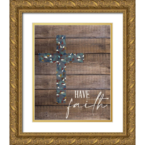 Have Faith 1 Gold Ornate Wood Framed Art Print with Double Matting by Allen, Kimberly