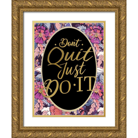 Dont Quit Gold Ornate Wood Framed Art Print with Double Matting by Allen, Kimberly