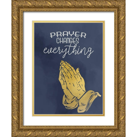 Prayer Changes Gold Ornate Wood Framed Art Print with Double Matting by Allen, Kimberly