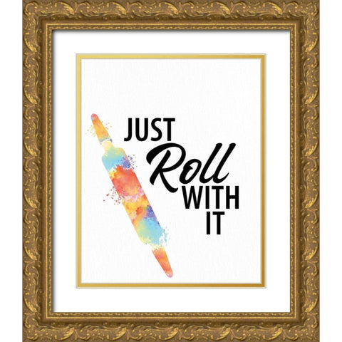 Just Roll With It Gold Ornate Wood Framed Art Print with Double Matting by Allen, Kimberly