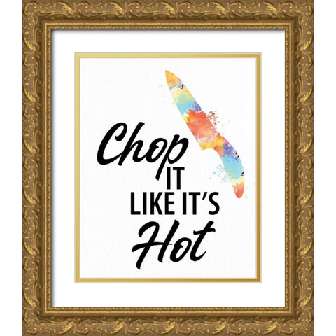 Chop It Gold Ornate Wood Framed Art Print with Double Matting by Allen, Kimberly