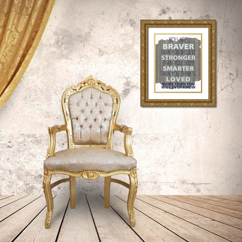 You Are Braver Gold Ornate Wood Framed Art Print with Double Matting by Allen, Kimberly