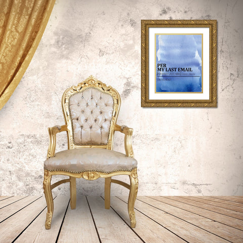 Per My Last Email Watercolor Blue Gold Ornate Wood Framed Art Print with Double Matting by Allen, Kimberly