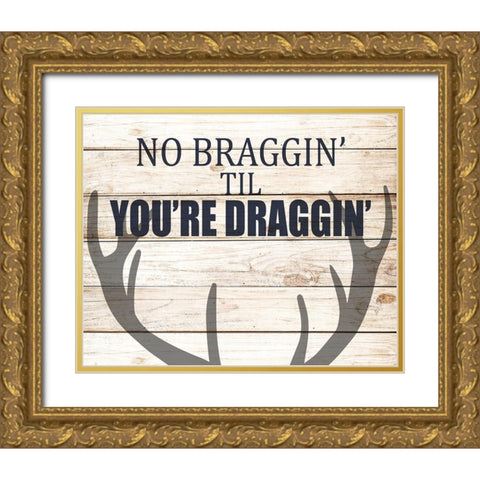 No Braggin Gold Ornate Wood Framed Art Print with Double Matting by Allen, Kimberly