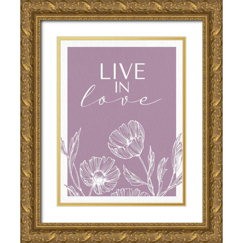 Live in Love Gold Ornate Wood Framed Art Print with Double Matting by Allen, Kimberly