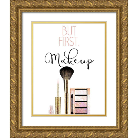 But First 1 Gold Ornate Wood Framed Art Print with Double Matting by Allen, Kimberly