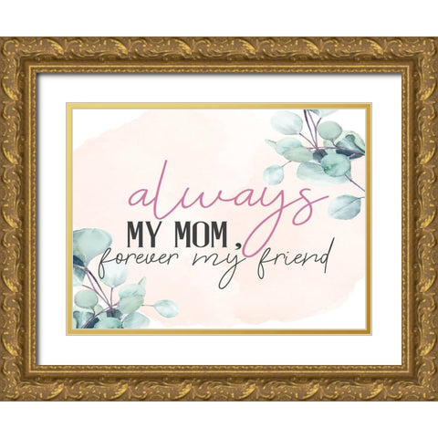 Always Mom Gold Ornate Wood Framed Art Print with Double Matting by Allen, Kimberly