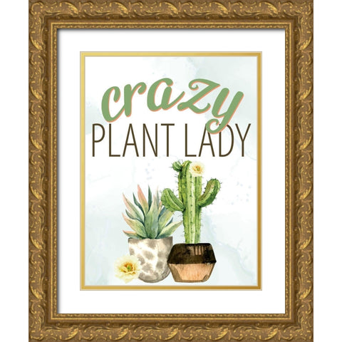 Crazy Plant Lady Gold Ornate Wood Framed Art Print with Double Matting by Allen, Kimberly