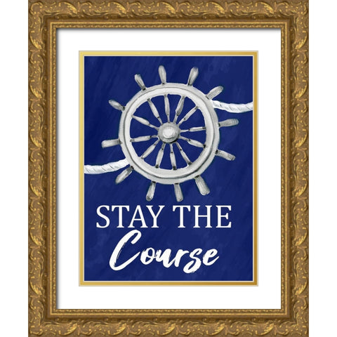 Stay the Course Gold Ornate Wood Framed Art Print with Double Matting by Allen, Kimberly
