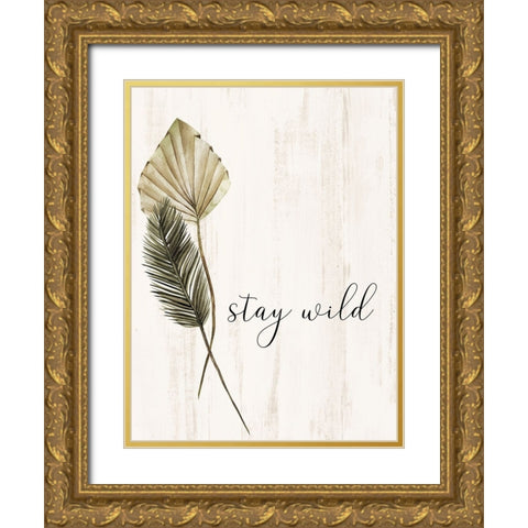 Stay Wild Gold Ornate Wood Framed Art Print with Double Matting by Allen, Kimberly