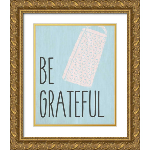 Be Grateful Gold Ornate Wood Framed Art Print with Double Matting by Allen, Kimberly
