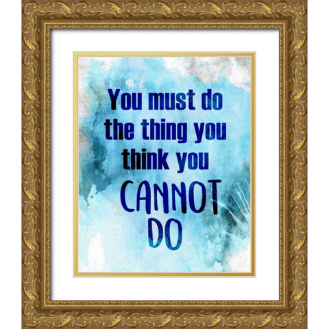 You Must Gold Ornate Wood Framed Art Print with Double Matting by Allen, Kimberly
