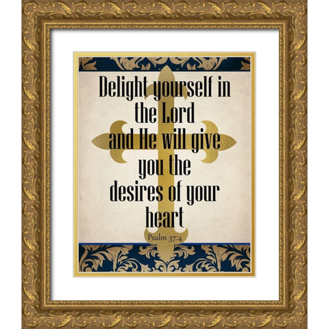 Delight in the Lord Gold Ornate Wood Framed Art Print with Double Matting by Kimberly, Allen