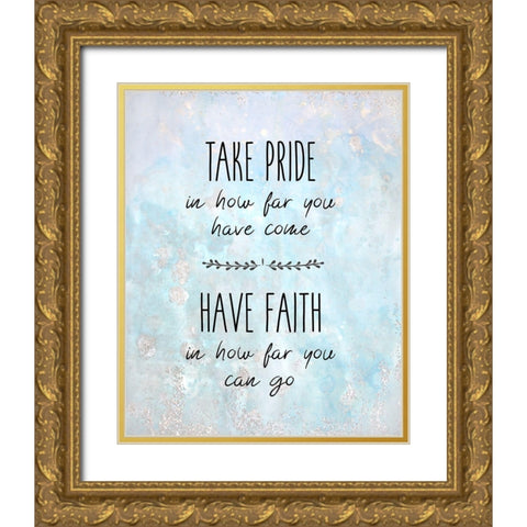 Take Pride Gold Ornate Wood Framed Art Print with Double Matting by Kimberly, Allen