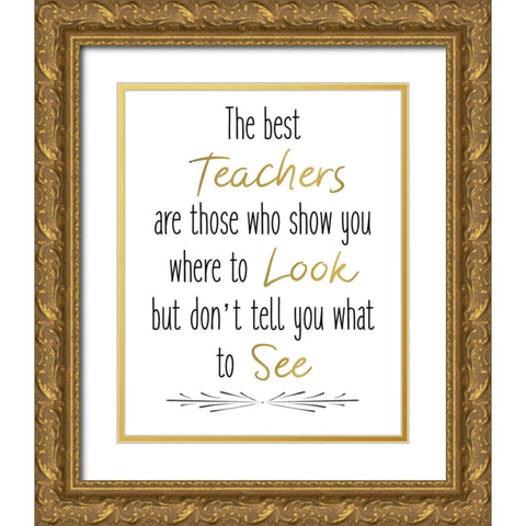 Teachers 3 Gold Ornate Wood Framed Art Print with Double Matting by Kimberly, Allen