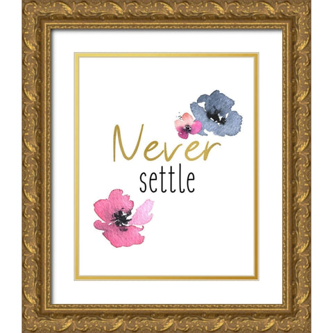Never Settle Gold Ornate Wood Framed Art Print with Double Matting by Kimberly, Allen