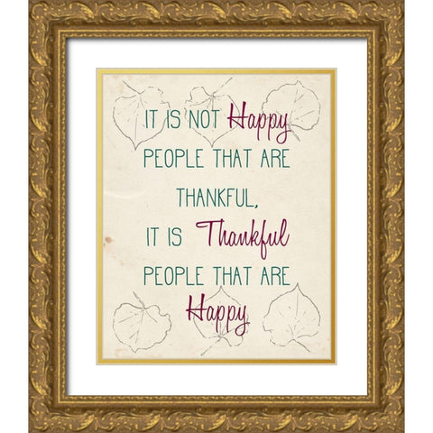 It is not Happy People Gold Ornate Wood Framed Art Print with Double Matting by Kimberly, Allen