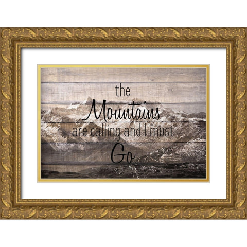 The Mountains are Calling Gold Ornate Wood Framed Art Print with Double Matting by Kimberly, Allen