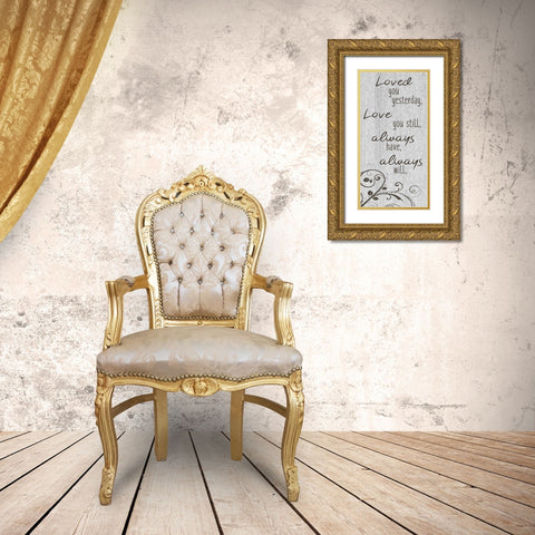 Loved you Yesterday Gold Ornate Wood Framed Art Print with Double Matting by Kimberly, Allen