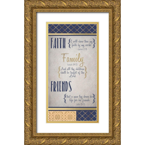 Faith Family Friends Indigo Gold v1 Gold Ornate Wood Framed Art Print with Double Matting by Kimberly, Allen