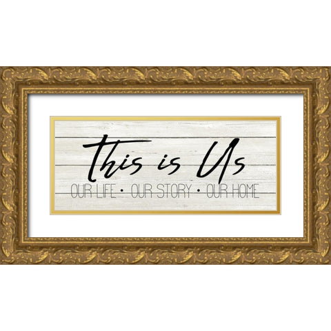 This Is Us Gold Ornate Wood Framed Art Print with Double Matting by Kimberly, Allen